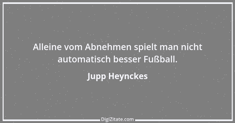 Zitat von Jupp Heynckes 9