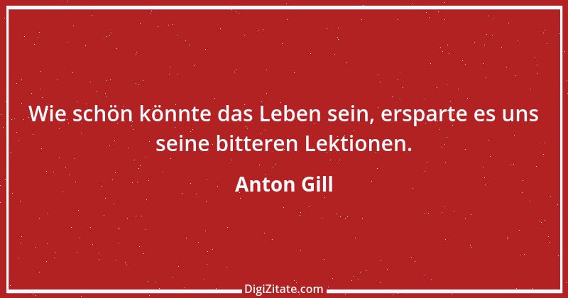 Zitat von Anton Gill 3