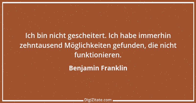 Zitat von Benjamin Franklin 24