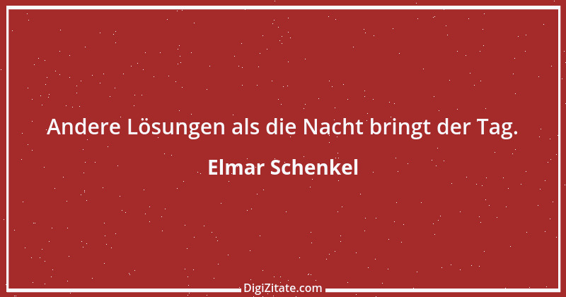 Zitat von Elmar Schenkel 381