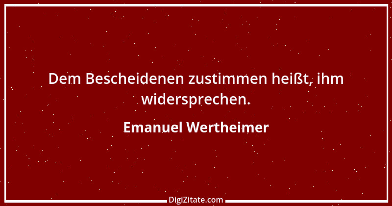 Zitat von Emanuel Wertheimer 243