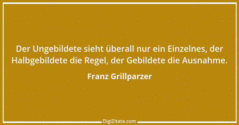 Zitat von Franz Grillparzer 14