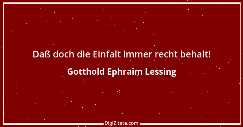 Zitat von Gotthold Ephraim Lessing 90