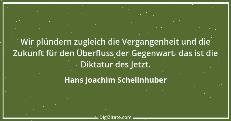 Zitat von Hans Joachim Schellnhuber 1