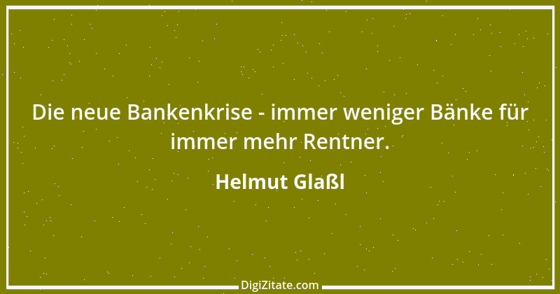 Zitat von Helmut Glaßl 120