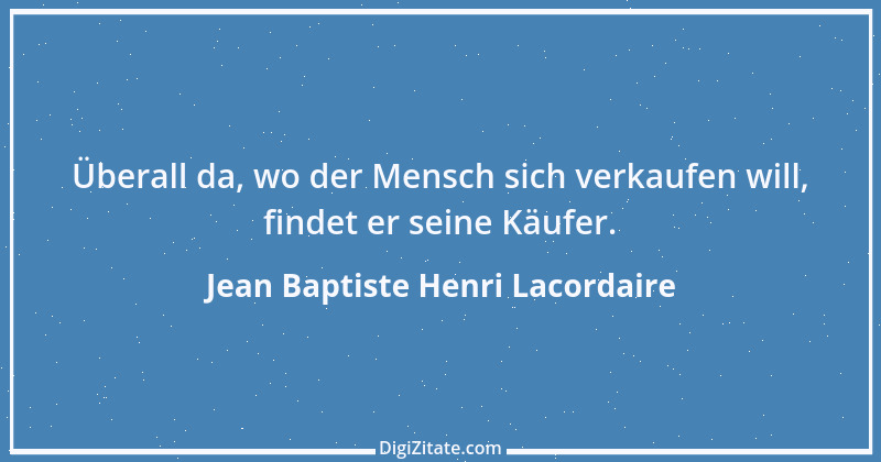 Zitat von Jean Baptiste Henri Lacordaire 39