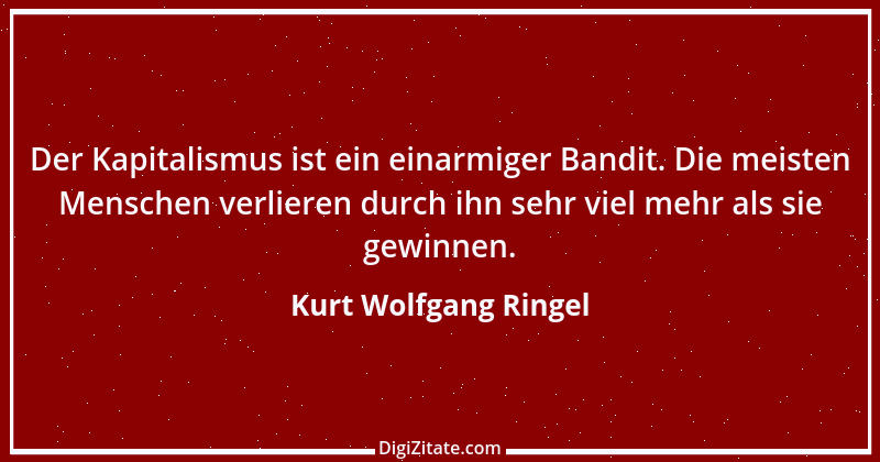 Zitat von Kurt Wolfgang Ringel 49