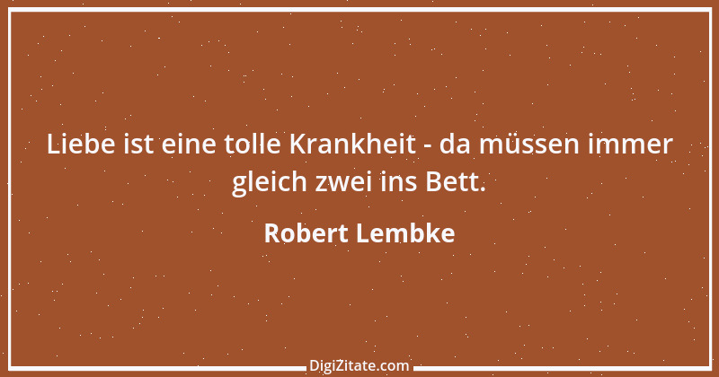 Zitat von Robert Lembke 14