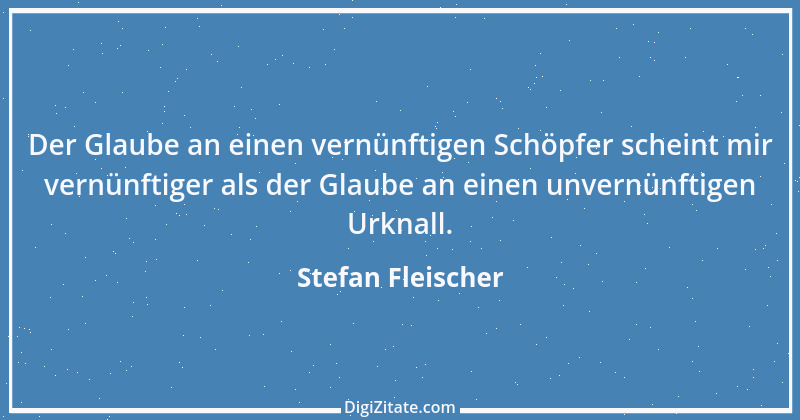 Zitat von Stefan Fleischer 122