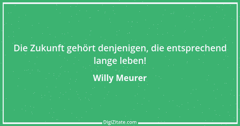 Zitat von Willy Meurer 1469