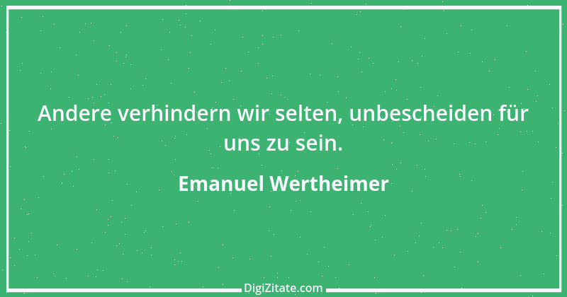 Zitat von Emanuel Wertheimer 244