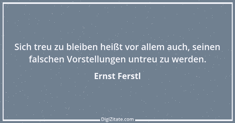 Zitat von Ernst Ferstl 610