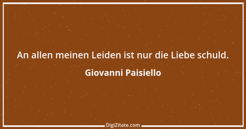 Zitat von Giovanni Paisiello 1