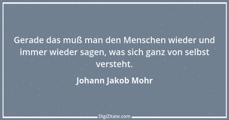 Zitat von Johann Jakob Mohr 203