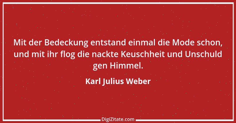 Zitat von Karl Julius Weber 137