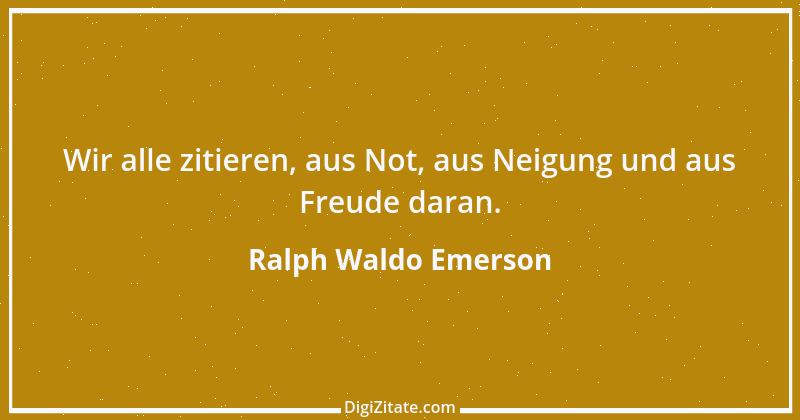 Zitat von Ralph Waldo Emerson 214