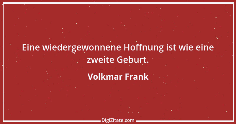 Zitat von Volkmar Frank 7