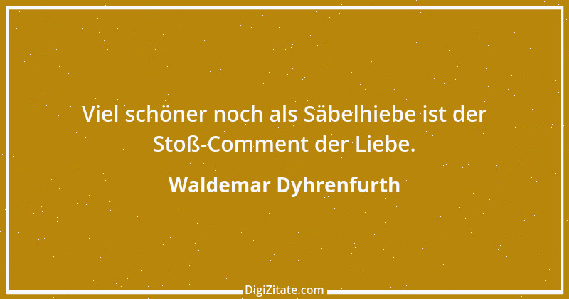 Zitat von Waldemar Dyhrenfurth 7