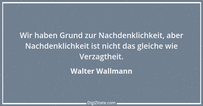 Zitat von Walter Wallmann 1