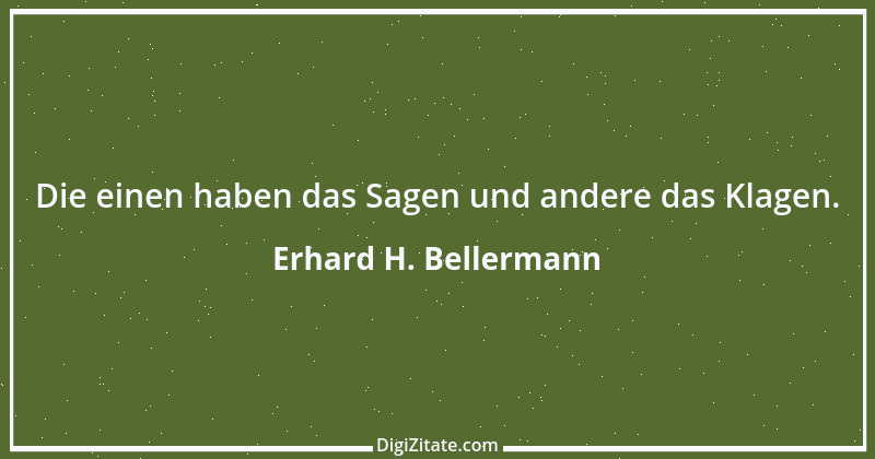 Zitat von Erhard H. Bellermann 684