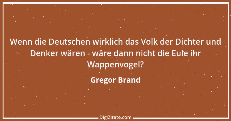 Zitat von Gregor Brand 60