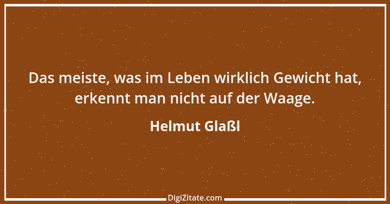 Zitat von Helmut Glaßl 122