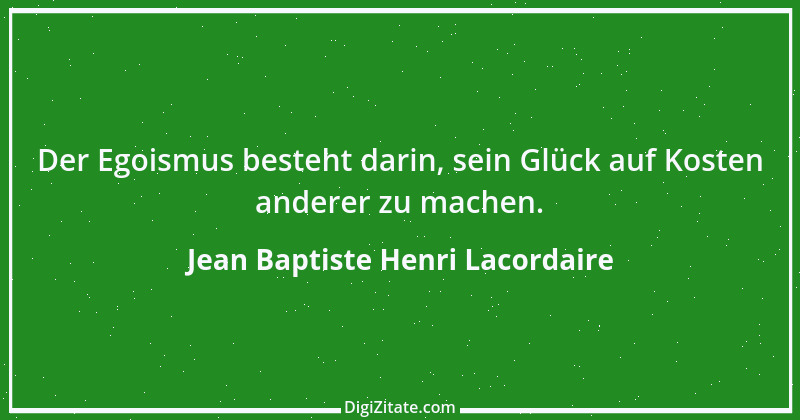 Zitat von Jean Baptiste Henri Lacordaire 41