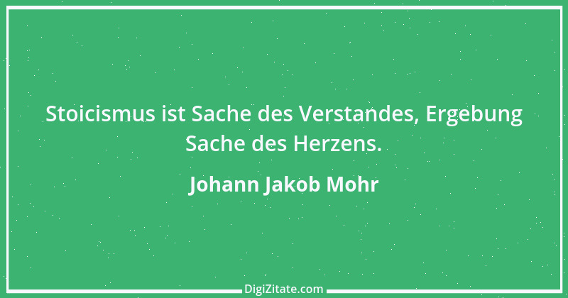 Zitat von Johann Jakob Mohr 204