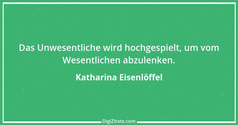 Zitat von Katharina Eisenlöffel 39