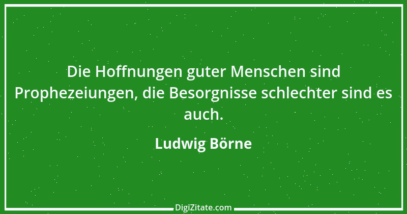 Zitat von Ludwig Börne 292