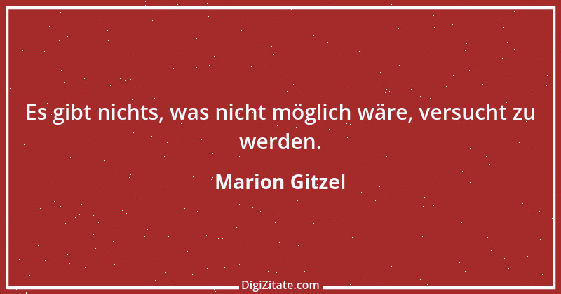 Zitat von Marion Gitzel 85