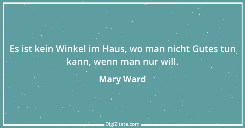 Zitat von Mary Ward 11