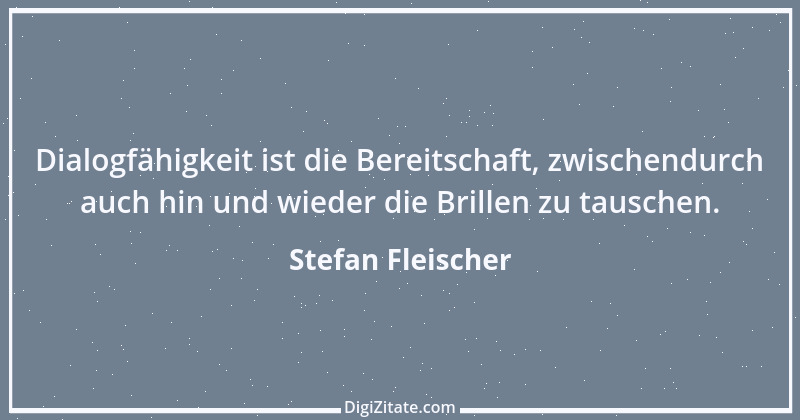 Zitat von Stefan Fleischer 124