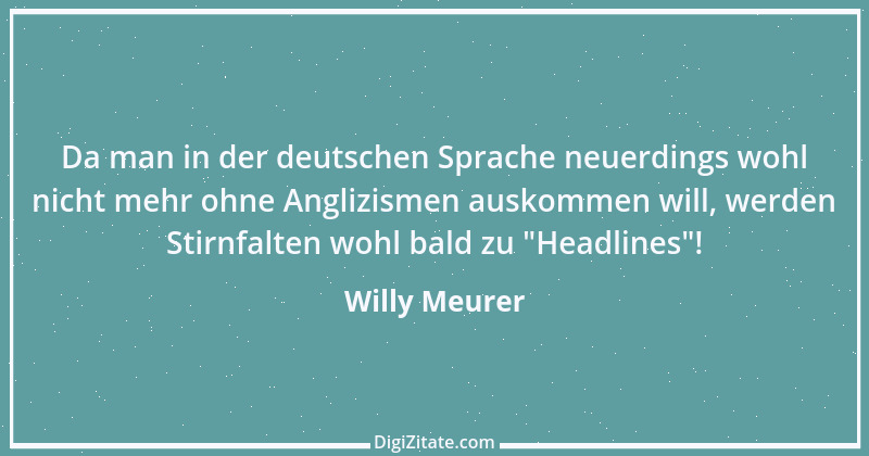 Zitat von Willy Meurer 1471