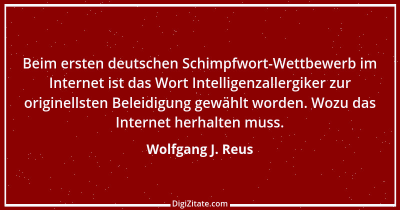 Zitat von Wolfgang J. Reus 10