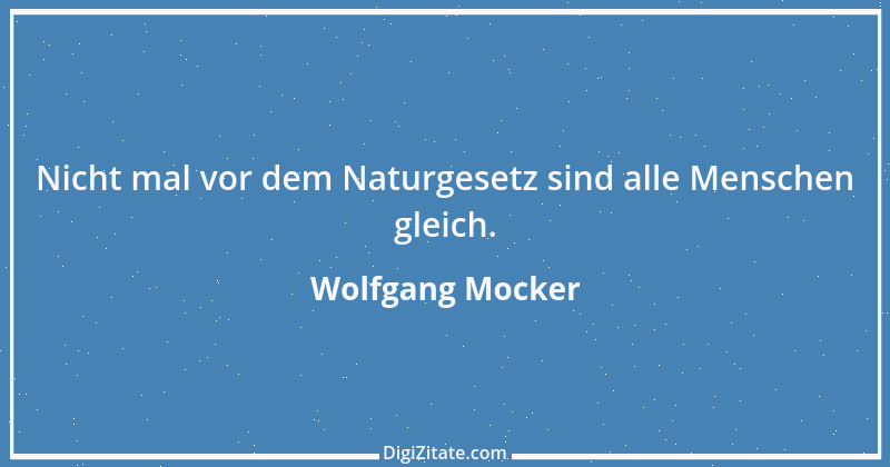 Zitat von Wolfgang Mocker 191