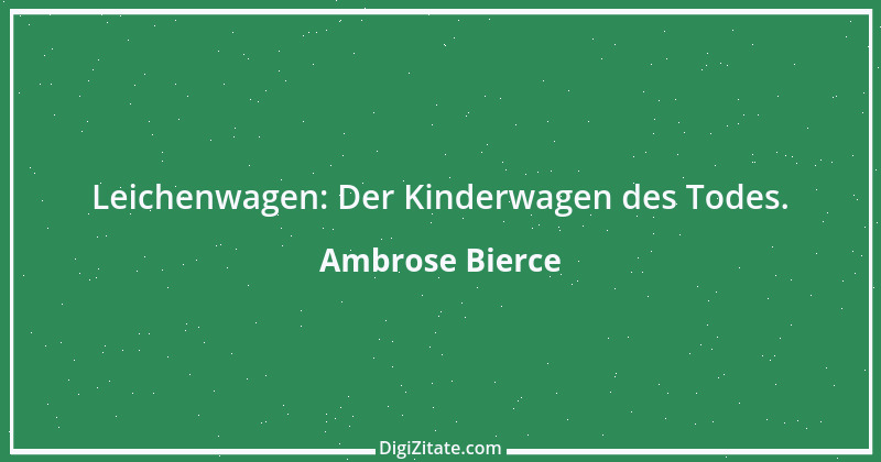 Zitat von Ambrose Bierce 401