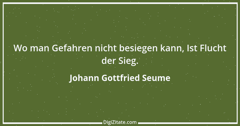 Zitat von Johann Gottfried Seume 104