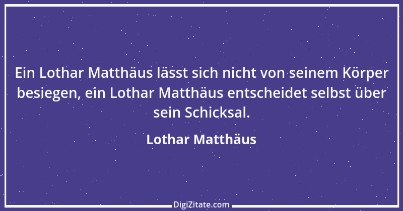 Zitat von Lothar Matthäus 3