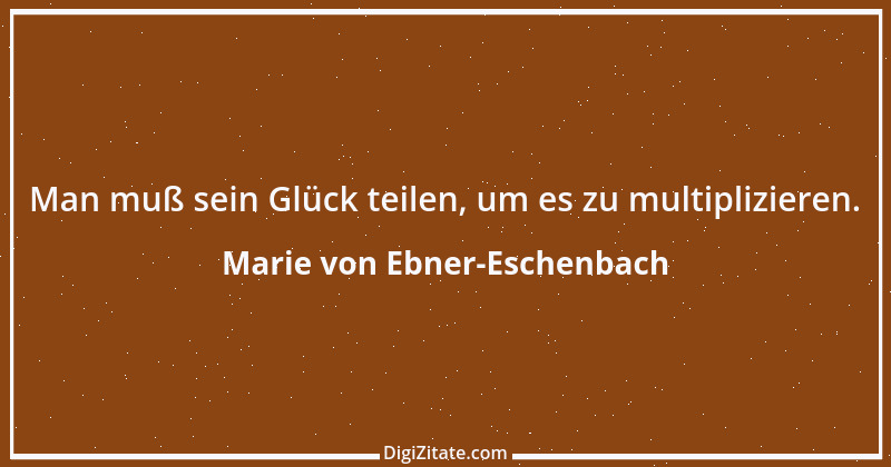 Zitat von Marie von Ebner-Eschenbach 139