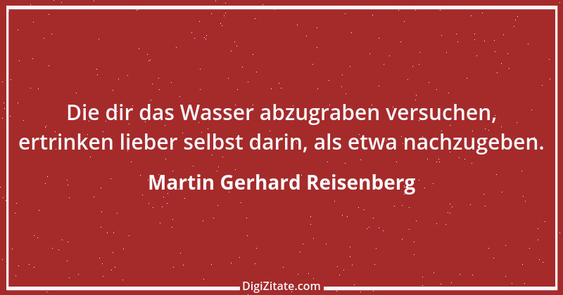 Zitat von Martin Gerhard Reisenberg 486