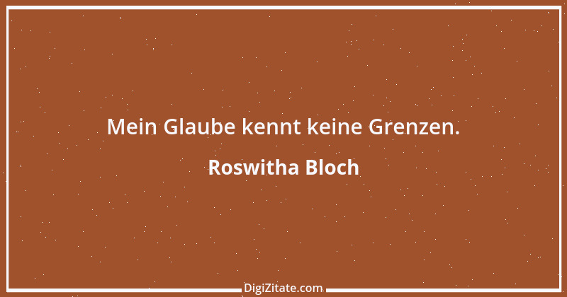 Zitat von Roswitha Bloch 82