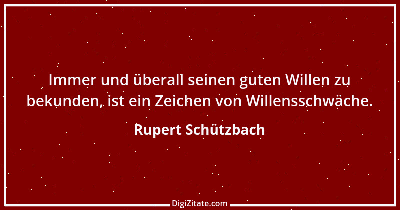 Zitat von Rupert Schützbach 74