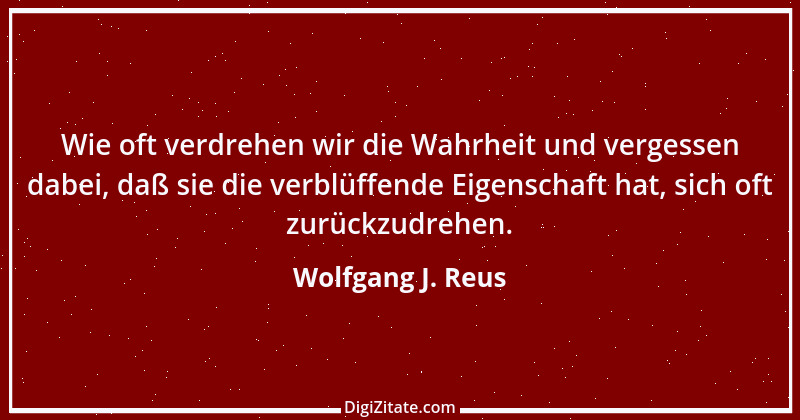 Zitat von Wolfgang J. Reus 11