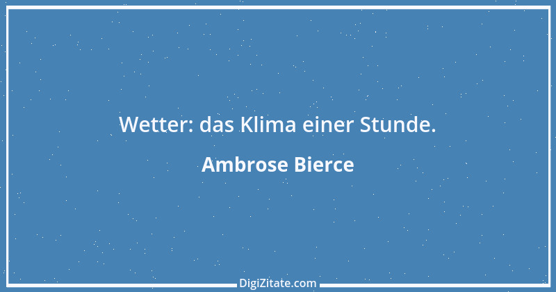 Zitat von Ambrose Bierce 402