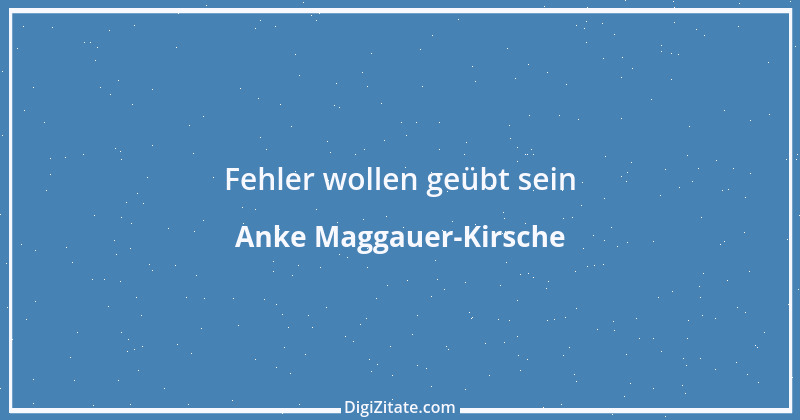 Zitat von Anke Maggauer-Kirsche 469