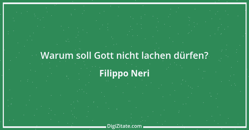 Zitat von Filippo Neri 7