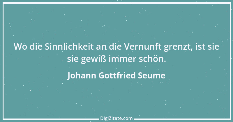 Zitat von Johann Gottfried Seume 105