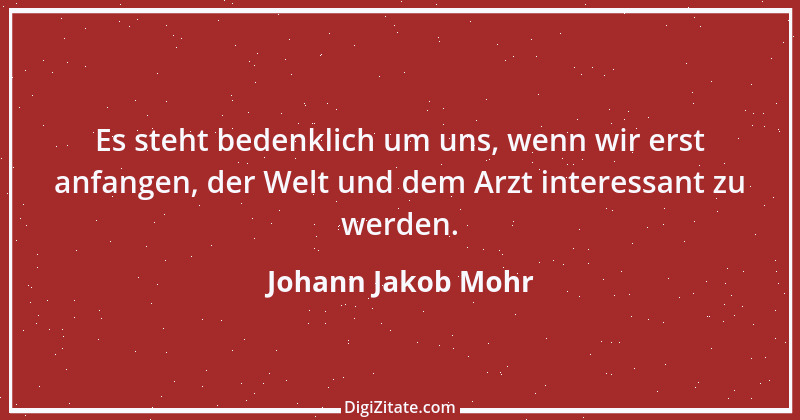 Zitat von Johann Jakob Mohr 206