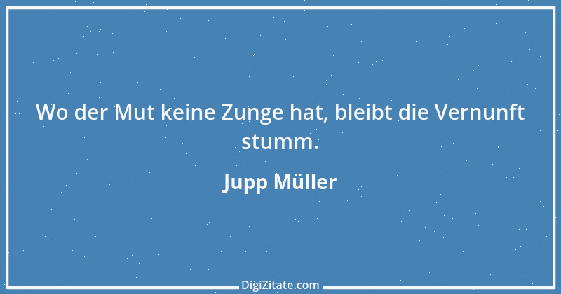 Zitat von Jupp Müller 3